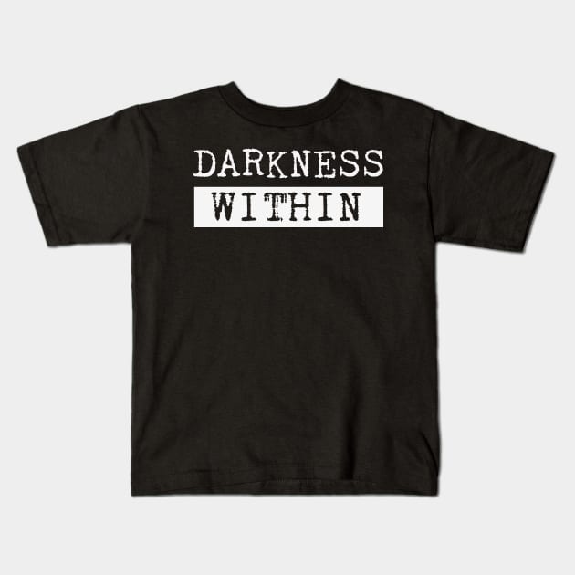 Darkness Within Kids T-Shirt by EstrangedShop